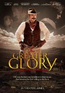 For Greater Glory : The True Story of Cristiada