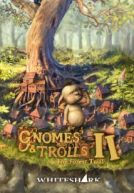 Gnomes and Trolls
