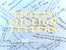 Thirty Million Letters