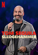 Tom Segura: Sledgehammer