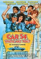 Car 54, where are you ?