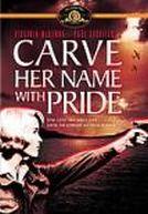 Carve Her Name With Pride