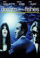 Dream With The Fishes