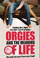 Orgies and the Meaning of Life