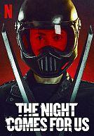 The NIght Comes for Us poster