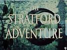 The Stratford Adventure