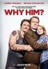 Why Him ?